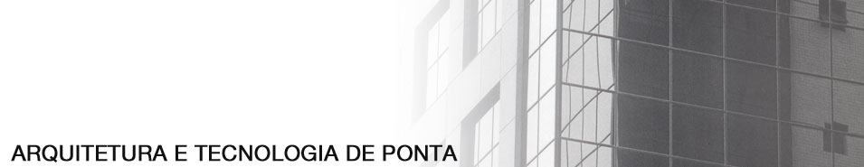 ARQUITETURA E TECNOLOGIA DE PONTA